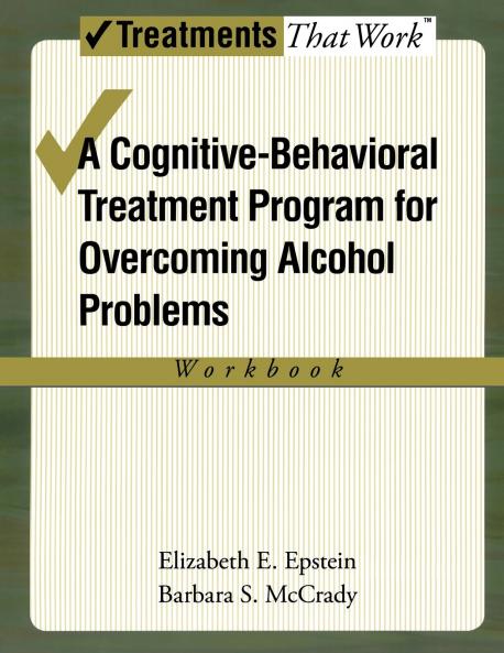 Cognitive-Behavioral Treatment Program for Overcoming Alcohol Problems (Workbook)