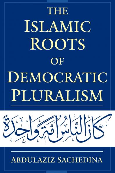 The Islamic Roots of Democratic Pluralism