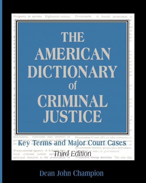 The American Dictionary of Criminal Justice