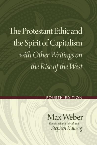 Protestant Ethic and the Spirit of Capitalism with Other Writings on the Rise of the West