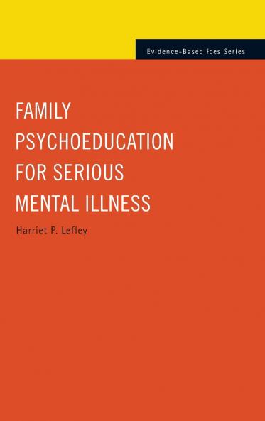 Family Psychoeducation for Serious Mental Illness