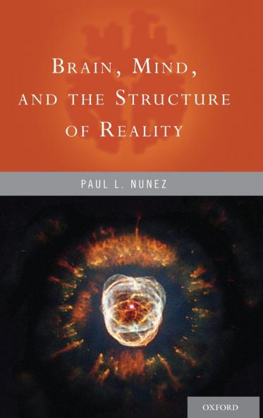 Brain Mind and the Structure of Reality