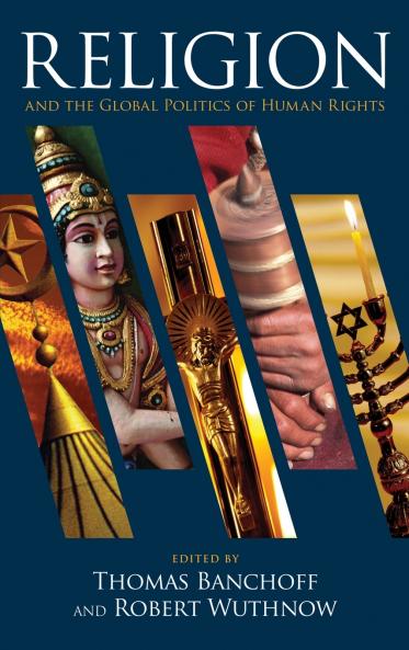 Religion and the Global Politics of Human Rights