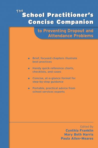 School Practitioner's Concise Companion to Preventing Dropout and Attendance Problems