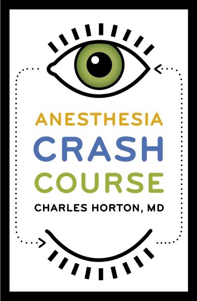 Anesthesia Crash Course