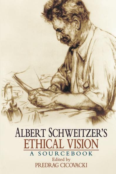 Albert Schweitzer's Ethical Vision