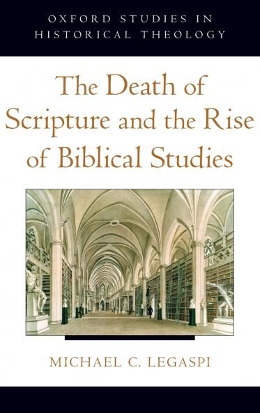 The Death of Scripture and the Rise of Biblical Studies