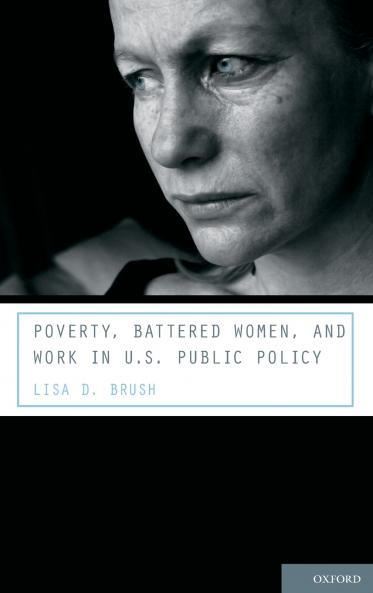 Poverty Battered Women and Work in U.S. Public Policy