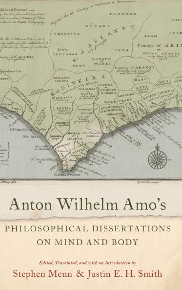 Anton Wilhelm Amo's Philosophical Dissertations on Mind and Body