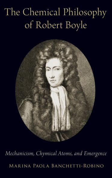 Chemical Philosophy of Robert Boyle