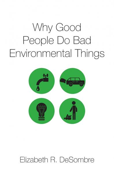Why Good People Do Bad Environmental Things