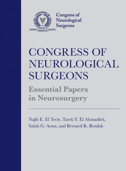 Congress of Neurological Surgeons Essential Papers in Neurosurgery