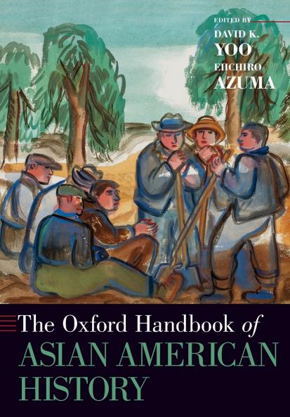 Oxford Handbook of Asian American History