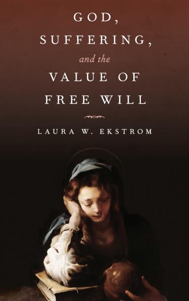 God Suffering and the Value of Free Will