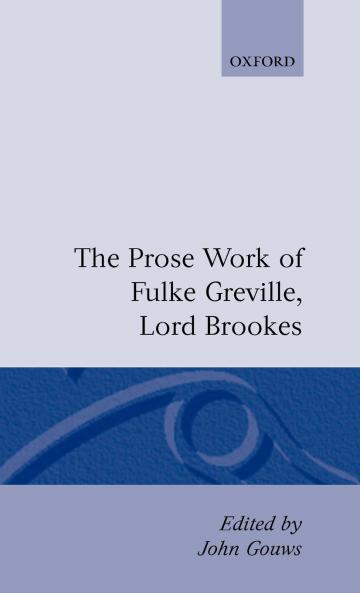 Prose Works Fulke Greville Lord Brooke Ed Gouws