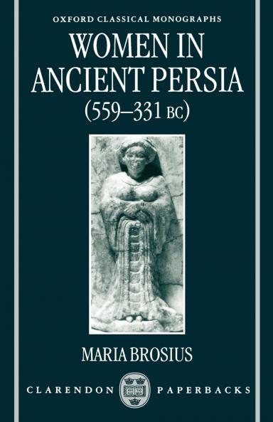 Women in Ancient Persia 559-331 BC