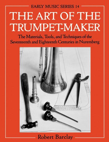 The Art of the Trumpet-Maker