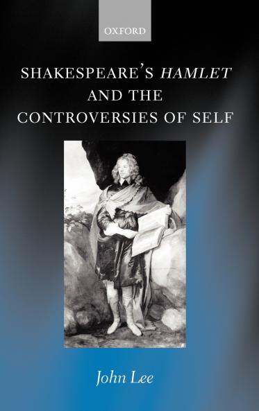 Shakespeare's Hamlet and the Controversies of Self
