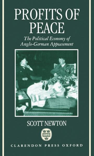 Profits of Peace 'The Political Economy of Anglo-German Appeasement'