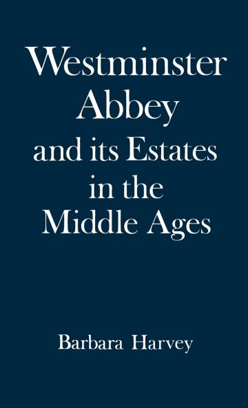 Westminster Abbey and Its Estates in the Middle Ages