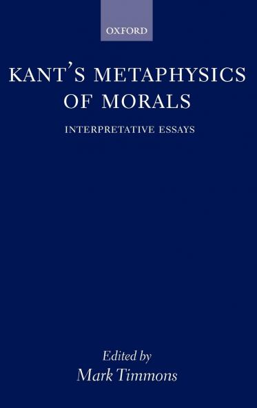 Kant's Metaphysics of Morals ' Interpretative Essays '