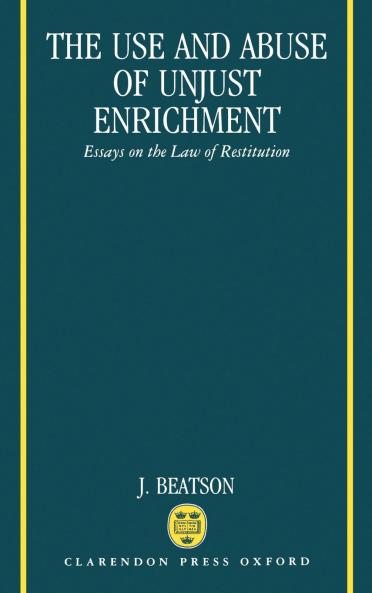 The Use and Abuse of Unjust Enrichment