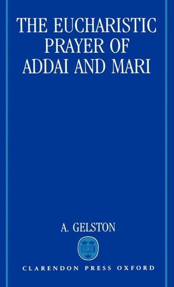 The Eucharistic Prayer of Addai and Mari