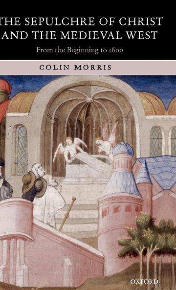 The Sepulchre of Christ and the Medieval West