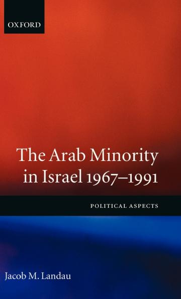 The Arab Minority in Israel 1967-1991 ' Political Aspects'