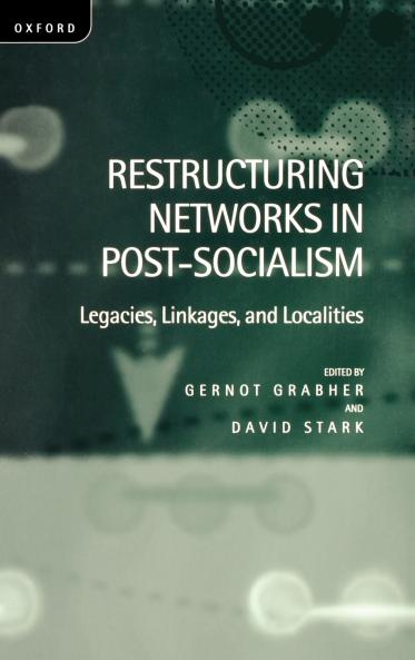 Restructuring Networks in Post-Socialism