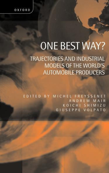 One Best Way ? ' Trajectories and Industrial Models of the World's Automobile Producers '