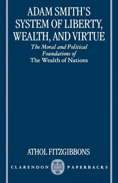 Adam Smith's System of Liberty Wealth and Virtue