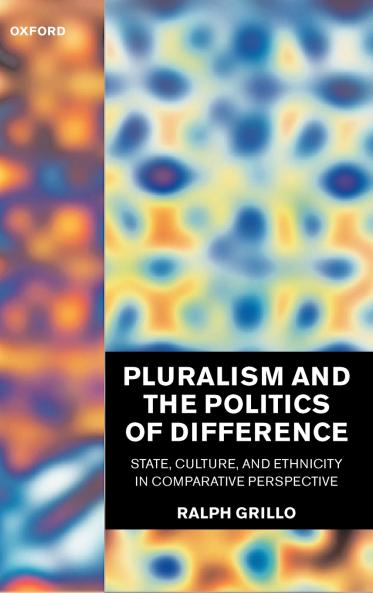 Pluralism and the Politics of Difference (State Culture and Ethnicity in Comparative Perspective)