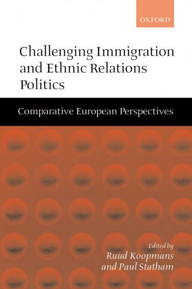 Challenging Immigration and Ethnic Relations Politics ' Comparative European Perspectives '