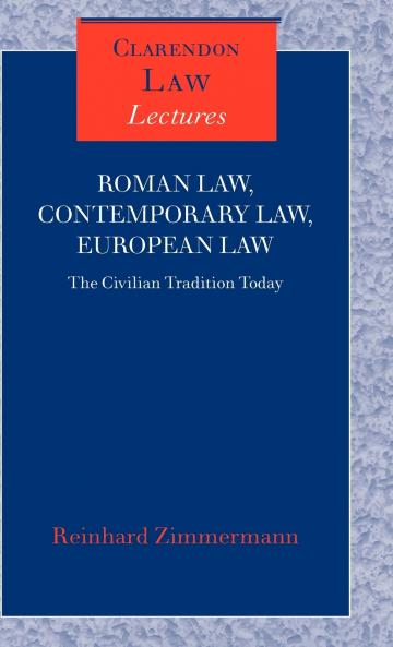 Roman Law Contemporary Law European Law ' the Civilian Tradition Today ' (C.L.L.)