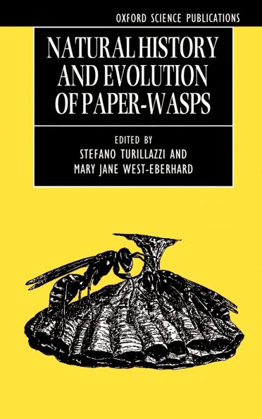 Natural History and Evolution of Paper-Wasps