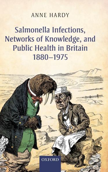 Salmonella Infections Networks of Knowledge and Public Health in Britain 1880-1975