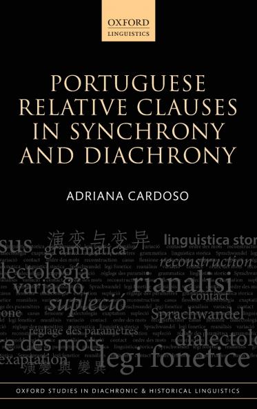 Portuguese Relative Clauses in Synchrony and Diachrony