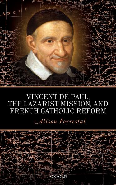 Vincent de Paul the Lazarist Mission and French Catholic Reform