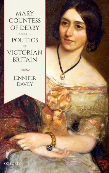 Mary Countess of Derby and the Politics of Victorian Britain