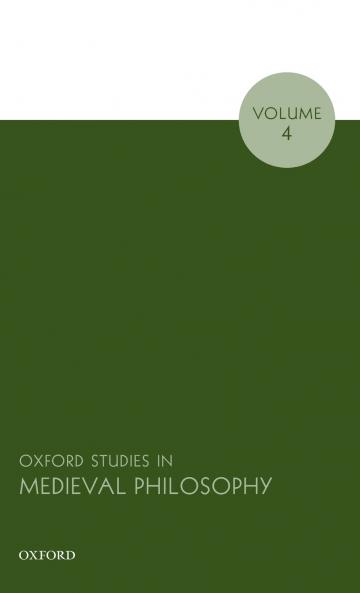 Oxford Studies in Medieval Philosophy Volume 4
