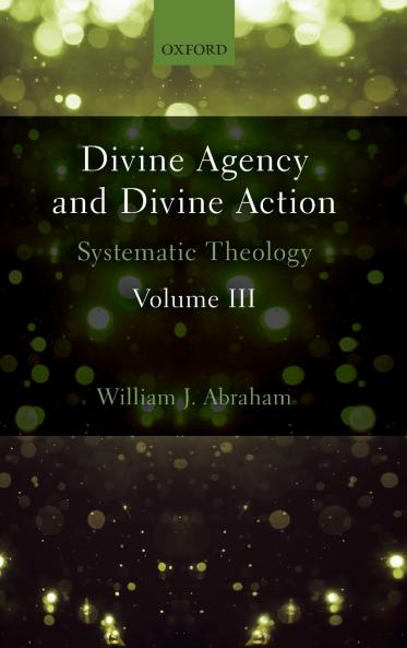 Divine Agency and Divine Action Volume III