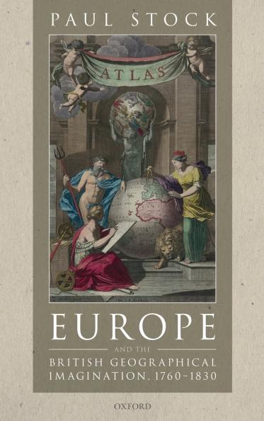Europe and the British Geographical Imagination 1760-1830