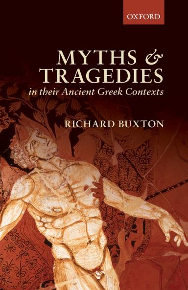 MYTHS TRAGEDIES ANCIENT GREEK CONTEXTS P