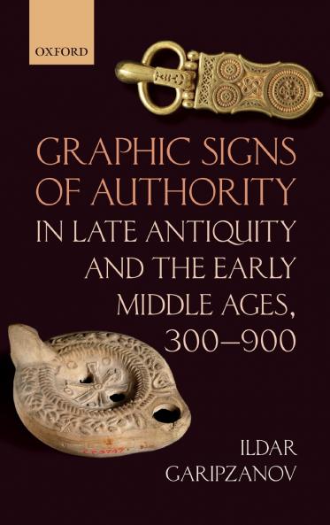 Graphic Signs of Authority in Late Antiquity and the Early Middle Ages