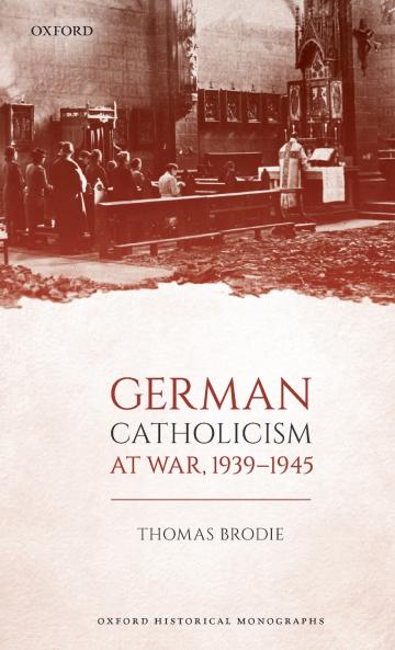 German Catholicism at War 1939-1945