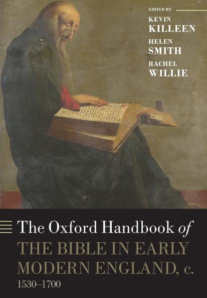 The Oxford Handbook of the Bible in Early Modern England c. 1530-1700