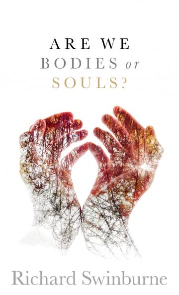 ARE WE BODIES OR SOULS? C