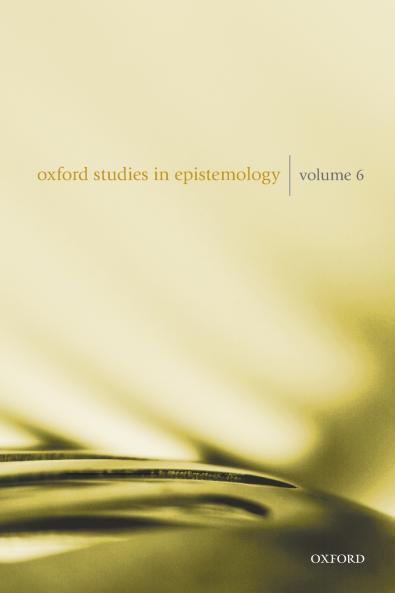 Oxford Studies in Epistemology Volume 6