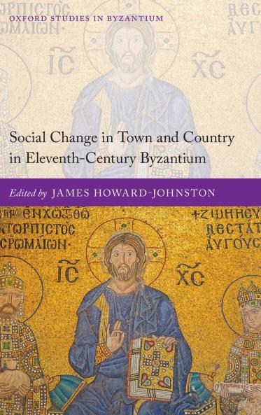 Social Change in Town and Country in Eleventh-Century Byzantium